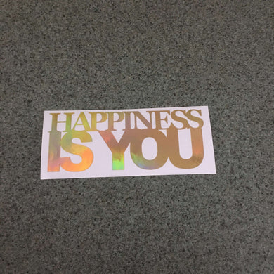 Fast Lane Graphix: Happiness Is You Sticker,Holographic Gold Chrome, stickers, decals, vinyl, custom, car, love, automotive, cheap, cool, Graphics, decal, nice
