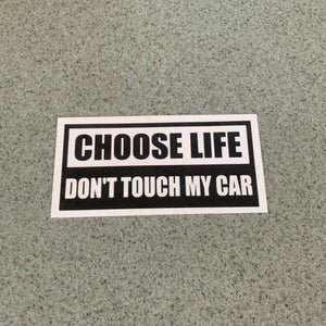 Fast Lane Graphix: Choose Life Don't Touch My Car Sticker,Matte Black, stickers, decals, vinyl, custom, car, love, automotive, cheap, cool, Graphics, decal, nice