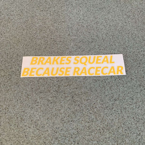 Fast Lane Graphix: Brakes Squeal Because Racecar Sticker,Yellow, stickers, decals, vinyl, custom, car, love, automotive, cheap, cool, Graphics, decal, nice