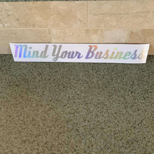 Fast Lane Graphix: Mind Your Business Sticker,Holographic Silver Chrome, stickers, decals, vinyl, custom, car, love, automotive, cheap, cool, Graphics, decal, nice