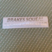 Fast Lane Graphix: Brakes Squeal Because Racecar Sticker,Brushed Silver, stickers, decals, vinyl, custom, car, love, automotive, cheap, cool, Graphics, decal, nice