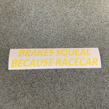 Fast Lane Graphix: Brakes Squeal Because Racecar Sticker,Brimstone Yellow, stickers, decals, vinyl, custom, car, love, automotive, cheap, cool, Graphics, decal, nice