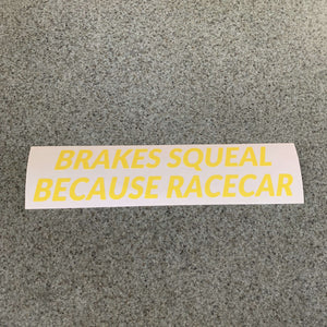 Fast Lane Graphix: Brakes Squeal Because Racecar Sticker,Brimstone Yellow, stickers, decals, vinyl, custom, car, love, automotive, cheap, cool, Graphics, decal, nice