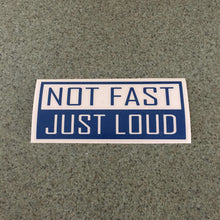 Fast Lane Graphix: Not Fast Just Loud Sticker,Blue, stickers, decals, vinyl, custom, car, love, automotive, cheap, cool, Graphics, decal, nice
