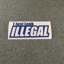 Fast Lane Graphix: I Just Look Illegal Sticker,Blue, stickers, decals, vinyl, custom, car, love, automotive, cheap, cool, Graphics, decal, nice
