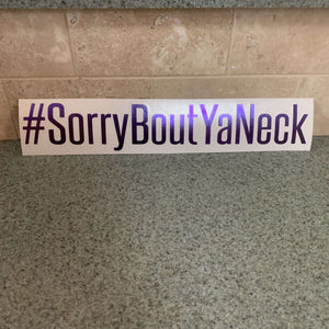 Fast Lane Graphix: #SorryBoutYaNeck Sticker,Purple Chrome, stickers, decals, vinyl, custom, car, love, automotive, cheap, cool, Graphics, decal, nice