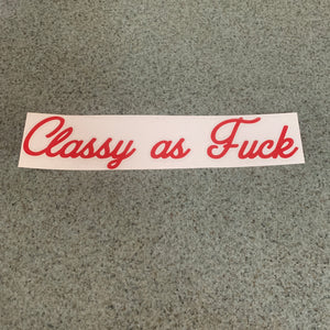 Fast Lane Graphix: Classy As Fuck Sticker,Red, stickers, decals, vinyl, custom, car, love, automotive, cheap, cool, Graphics, decal, nice