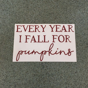 Fast Lane Graphix: Every Year I Fall For Pumpkins Sticker,Burgundy, stickers, decals, vinyl, custom, car, love, automotive, cheap, cool, Graphics, decal, nice