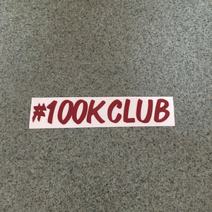 Fast Lane Graphix: #100K Club Sticker,Burgundy, stickers, decals, vinyl, custom, car, love, automotive, cheap, cool, Graphics, decal, nice