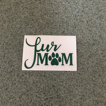 Fast Lane Graphix: Fur Mom Sticker,Forest Green, stickers, decals, vinyl, custom, car, love, automotive, cheap, cool, Graphics, decal, nice