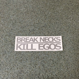 Fast Lane Graphix: Break Necks Kill Egos Sticker,Silver, stickers, decals, vinyl, custom, car, love, automotive, cheap, cool, Graphics, decal, nice
