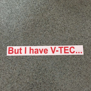 Fast Lane Graphix: But I Have V-TEC... Sticker,Red, stickers, decals, vinyl, custom, car, love, automotive, cheap, cool, Graphics, decal, nice