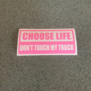 Fast Lane Graphix: Choose Life Don't Touch My Truck Sticker,Soft Pink, stickers, decals, vinyl, custom, car, love, automotive, cheap, cool, Graphics, decal, nice