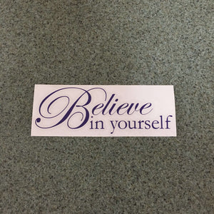 Fast Lane Graphix: Believe In Yourself Sticker,Purple, stickers, decals, vinyl, custom, car, love, automotive, cheap, cool, Graphics, decal, nice