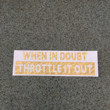 Fast Lane Graphix: When In Doubt Throttle It Out Sticker,Gold Swirl, stickers, decals, vinyl, custom, car, love, automotive, cheap, cool, Graphics, decal, nice
