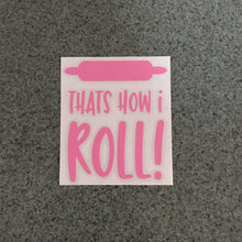 Fast Lane Graphix: That's How I Roll! Sticker,Soft Pink, stickers, decals, vinyl, custom, car, love, automotive, cheap, cool, Graphics, decal, nice