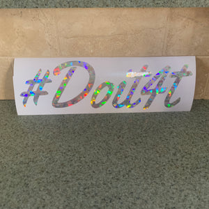 Fast Lane Graphix: #DoIt4T V2 Sticker,Holographic Silver Flake, stickers, decals, vinyl, custom, car, love, automotive, cheap, cool, Graphics, decal, nice