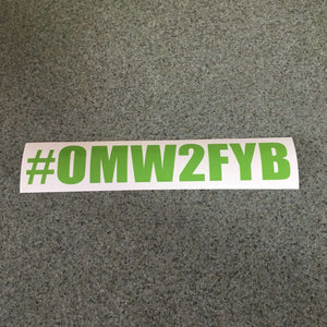 Fast Lane Graphix: #OMW2FYB Sticker,Lime Green, stickers, decals, vinyl, custom, car, love, automotive, cheap, cool, Graphics, decal, nice
