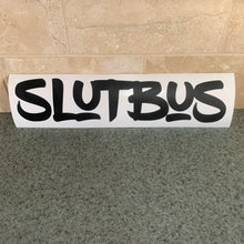 Fast Lane Graphix: Slut Bus Sticker,Matte Black, stickers, decals, vinyl, custom, car, love, automotive, cheap, cool, Graphics, decal, nice
