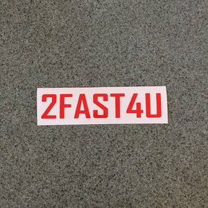 Fast Lane Graphix: 2FAST4U (V1) Sticker,Red, stickers, decals, vinyl, custom, car, love, automotive, cheap, cool, Graphics, decal, nice