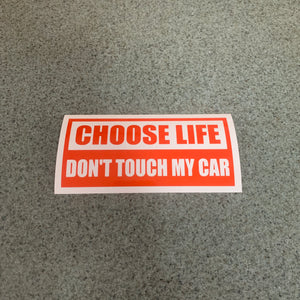 Fast Lane Graphix: Choose Life Don't Touch My Car Sticker,Orange, stickers, decals, vinyl, custom, car, love, automotive, cheap, cool, Graphics, decal, nice