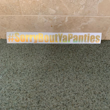 Fast Lane Graphix: #SorryBoutYaPanties Sticker,Holographic Gold Chrome, stickers, decals, vinyl, custom, car, love, automotive, cheap, cool, Graphics, decal, nice