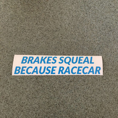 Fast Lane Graphix: Brakes Squeal Because Racecar Sticker,Light Blue, stickers, decals, vinyl, custom, car, love, automotive, cheap, cool, Graphics, decal, nice