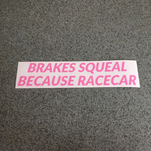 Fast Lane Graphix: Brakes Squeal Because Racecar Sticker,Soft Pink, stickers, decals, vinyl, custom, car, love, automotive, cheap, cool, Graphics, decal, nice