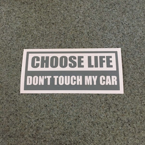 Fast Lane Graphix: Choose Life Don't Touch My Car Sticker,Grey, stickers, decals, vinyl, custom, car, love, automotive, cheap, cool, Graphics, decal, nice