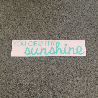 Fast Lane Graphix: You Are My Sunshine Sticker,Mint, stickers, decals, vinyl, custom, car, love, automotive, cheap, cool, Graphics, decal, nice