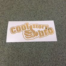 Fast Lane Graphix: Cool Story Bro Sticker,Gold Chrome, stickers, decals, vinyl, custom, car, love, automotive, cheap, cool, Graphics, decal, nice