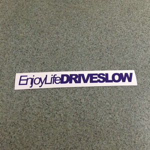 Fast Lane Graphix: Enjoy Life Drive Slow Sticker,Purple, stickers, decals, vinyl, custom, car, love, automotive, cheap, cool, Graphics, decal, nice