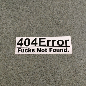 Fast Lane Graphix: 404 Error Fucks Not Found Sticker,Black, stickers, decals, vinyl, custom, car, love, automotive, cheap, cool, Graphics, decal, nice
