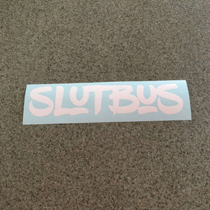 Fast Lane Graphix: Slut Bus Sticker,Matte White, stickers, decals, vinyl, custom, car, love, automotive, cheap, cool, Graphics, decal, nice