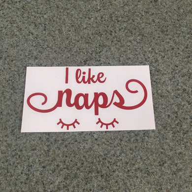 Fast Lane Graphix: I Like Naps Sticker,Burgundy, stickers, decals, vinyl, custom, car, love, automotive, cheap, cool, Graphics, decal, nice