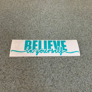 Fast Lane Graphix: Believe In Yourself V2 Sticker,Turquoise, stickers, decals, vinyl, custom, car, love, automotive, cheap, cool, Graphics, decal, nice