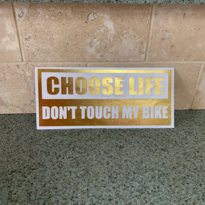 Fast Lane Graphix: Choose Life Don't Touch My Bike Sticker,Gold Chrome, stickers, decals, vinyl, custom, car, love, automotive, cheap, cool, Graphics, decal, nice