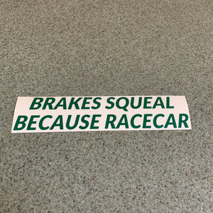 Fast Lane Graphix: Brakes Squeal Because Racecar Sticker,Forest Green, stickers, decals, vinyl, custom, car, love, automotive, cheap, cool, Graphics, decal, nice