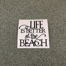 Fast Lane Graphix: Life Is Better At The Beach Sticker,Matte Black, stickers, decals, vinyl, custom, car, love, automotive, cheap, cool, Graphics, decal, nice